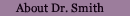 About Dr. Smith